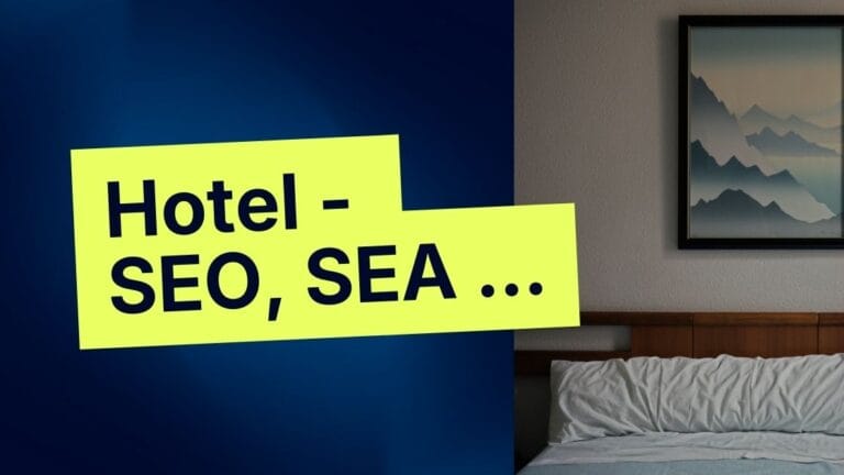 Hotelmarketing — SEO, SEA etc. — Humbug oder lohnenswerte Gewinnbringer?